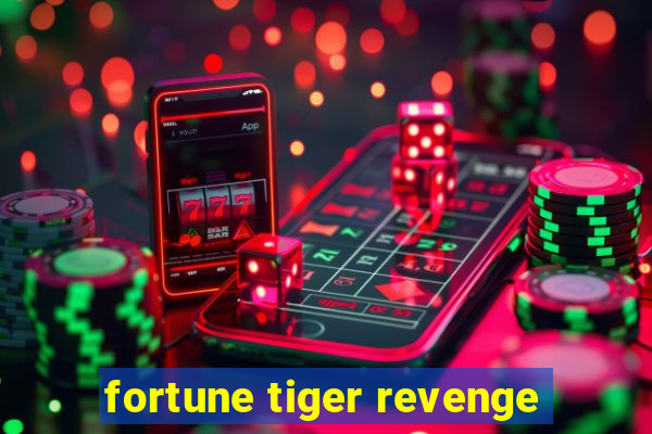 fortune tiger revenge